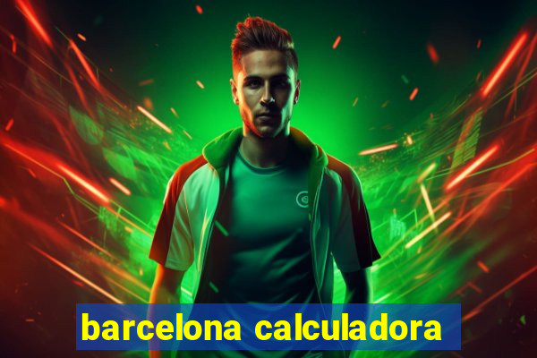 barcelona calculadora